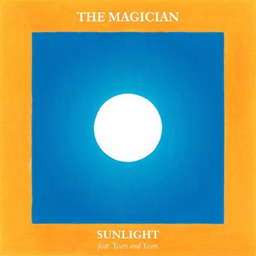 Sunlight (Radio Edit) by The Magician Feat. Years &amp; Years