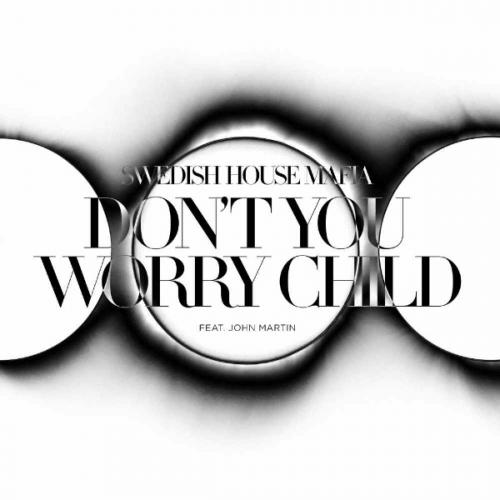 Don't You Worry Child (Extended Mix) by Swedish House Mafia 
