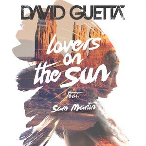 Lovers On The Sun (Radio Edit) by David Guetta Ft Sam Martin