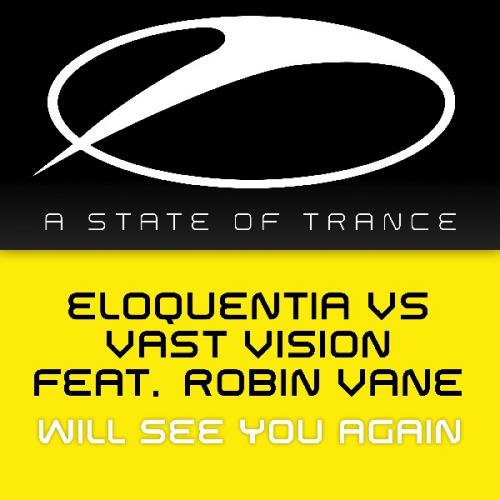 Will See You Again (Radio Edit) by Eloquentia Vs Vast Vision Feat. Robin Vane