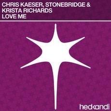 Love Me (Original Extended) by Chris Kaeser, Stonebridge And Krista Richards 