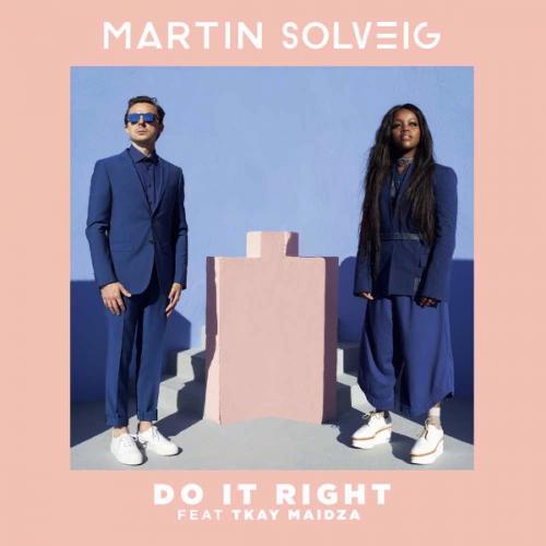 Do It Right (Club Mix) by Martin Solveig feat. Tkay Maidza