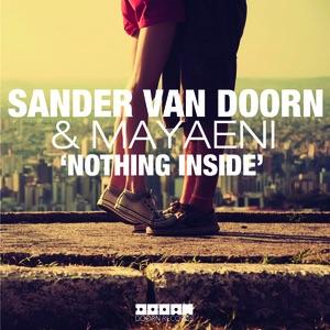 Nothing Inside (Adam F Radio Edit) by Sander Van Doorn &amp; Mayaeni 