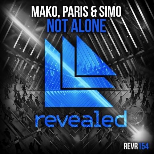 Not Alone (Original Mix) by Mako, Paris &amp; Simo 