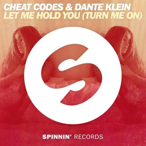 Let Me Hold You (Turn Me On) by Cheat Codes &amp; Dante Klein 