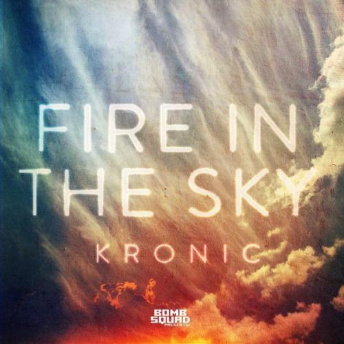 Fire In The Sky (Original Mix) by Kronic 