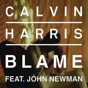 Blame (Radio Edit) by Calvin Harris Feat. John Newman 