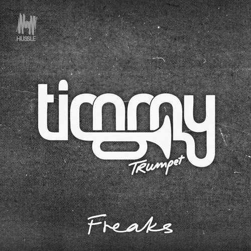 Freaks (Original Mix) by Timmy Trumpet 