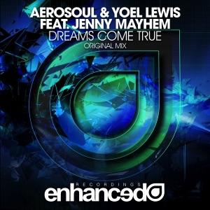 Dreams Come True (Original Mix) by Aerosoul &amp; Yoel Lewis Feat. Jenny Mayhem