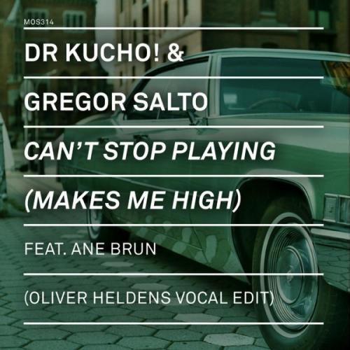 Can't Stop Playing (Makes Me High) (Cyantific Remix) by Dr. Kucho! &amp; Gregor Salto Feat. Ane Brun