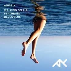 Walking On Air (7th Heaven Club Mix) by Anise K 