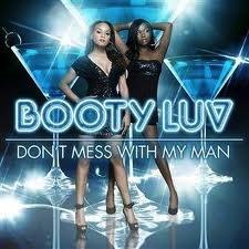 Don't Mess With My Man (Radio Edit) by Booty Luv 