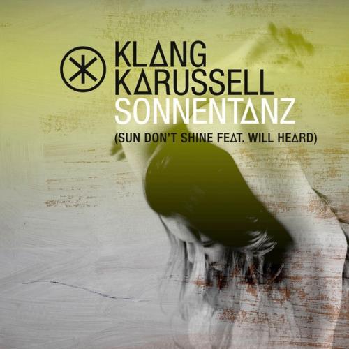 Sonnentanz (Sun Don't Shine) by Klangkarussell Feat. Will Heard
