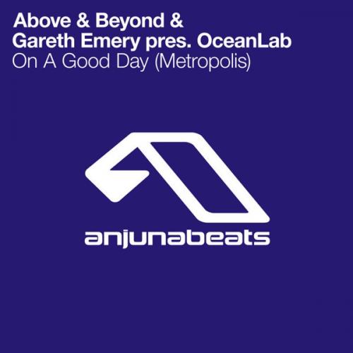 On A Good Day (Metropolis) [Radio Edit] by Above, Beyond &amp; Gareth Emery 
