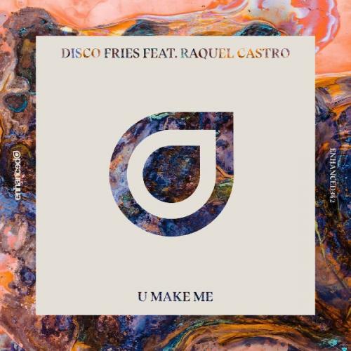 U Make Me (feat. Raquel Castro) by Disco Fries 