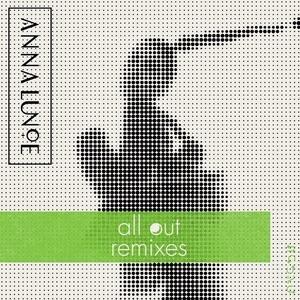 All Out (Main Mix) by Anna Lunoe 