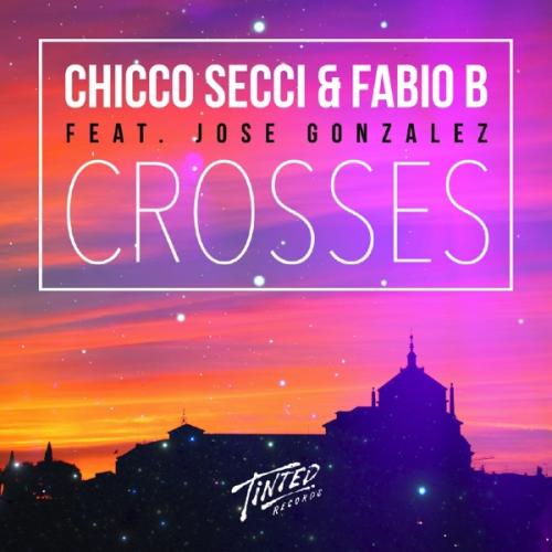 Crosses (Radio Edit) by Chicco Secci &amp; Fabio B Feat Jose Gonzalez