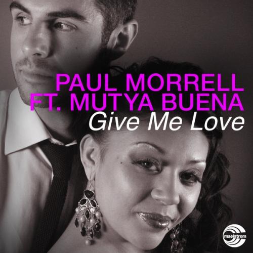 Give Me Love (Radio Edit) [Feat. Mutya Buena] by Paul Morrell 