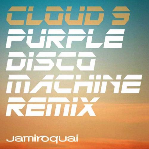 Cloud 9 (Purple Disco Machine Remix) by Jamiroquai 
