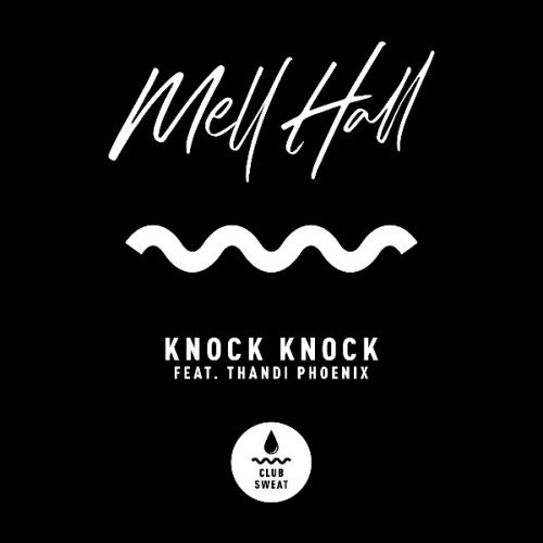 Knock Knock (feat. Thandi Phoenix) by Mell Hall 