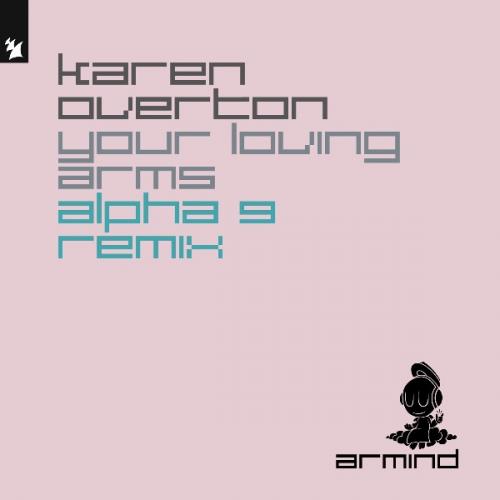 Your Loving Arms (Alpha 9 Remix) by Karen Overton 