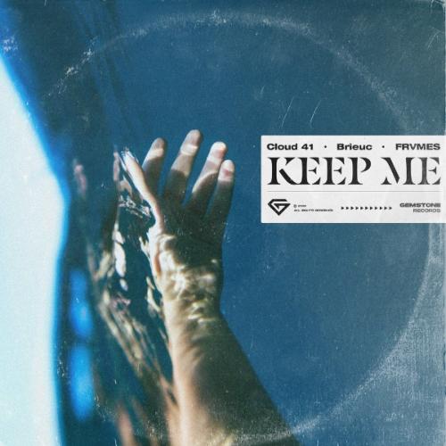 Keep Me (Radio Edit) by Cloud 41, Brieuc &amp; Frvmes 
