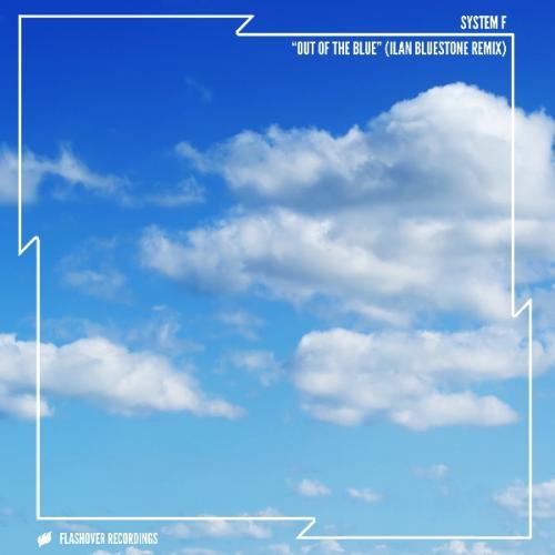 Out of the Blue (Ilan Bluestone Remix) by System F